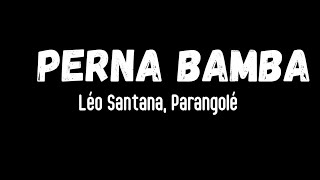 Léo Santana Parangolé  Perna Bamba  Letra da música [upl. by Heinrik]