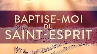 Baptisemoi du SaintEsprit  Chanson  Centre dAccueil Universel [upl. by Adnihc]