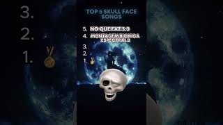 Top 5 Skull Face Songs💀 [upl. by Irrab]