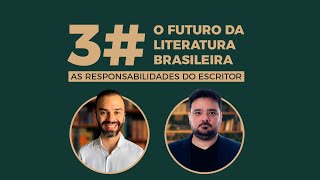 O Futuro da Literatura Brasileira 3  As responsabilidades do escritor [upl. by Orel]