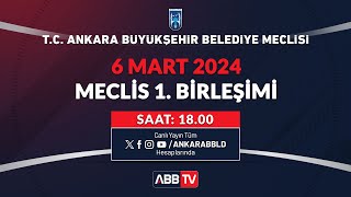 TC ANKARA BÜYÜKŞEHİR BELEDİYESİ MART AYI MECLİS TOPLANTISI 1 BİRLEŞİMİ [upl. by Atekal188]