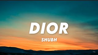 Dior  Shubh Lyrics ♪ Lyrics Cloud [upl. by Nosredneh]