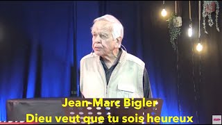 JeanMarc Bigler Dieu veut que tu sois heureux [upl. by Wieren67]