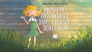 PRZYGODY CIEKAWSKIEJ JADZI I INNYCH DZIECIAKÓW CZ 1 – Bajkowisko  bajki dla dzieci audiobook [upl. by Nalak]