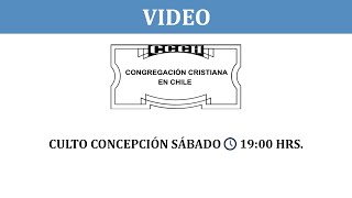 CONGREGACIÓN CRISTIANA EN CHILE CULTO CONCEPCION 140924 1900 HRS [upl. by Wil]