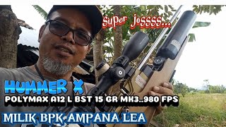 HUMMER XPOLYMAX A12 L BST 15 GR MK3 980 FPS MILIK AMPANA LEASUPER JOSSSS👍👍👍 [upl. by Halilak]