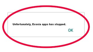 How to Fix Ecosia Unfortunately Has Stopped Problem Solution in Android [upl. by Trebla]