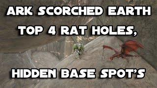 Ark Scorched Earth Top 4 Rat HolesHidden Base Locations [upl. by Atsedom]