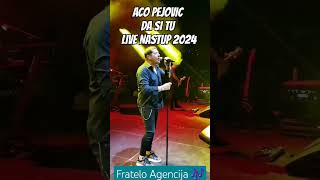 ACO PEJOVIC  DA SI TU LIVE [upl. by Inaja]