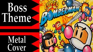 Boss Theme  Super Bomberman Metal Cover [upl. by Notsua]