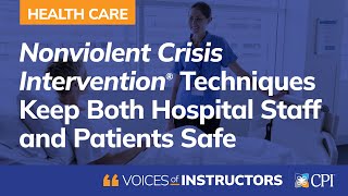 Nonviolent Crisis Intervention® Techniques Keep Both Hospital Staff and Patients Safe [upl. by Adnoluy]