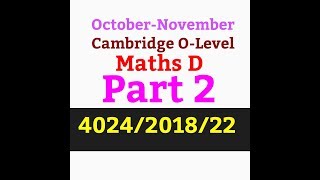 Maths D 2018OctNov224024Part 2 [upl. by Anita974]