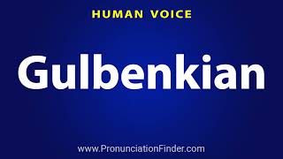 How To Pronounce Gulbenkian كولبنكيان [upl. by Lemej246]