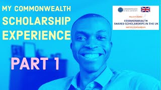 My Commonwealth Shared Scholarship Experience Part 1 [upl. by Adidnac82]