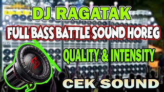 DJ RAGATAK FULL BASS BATLE CEK SOUND MIDDLE HIGT BASS 2024  T  RAGATAK MIX ♪ [upl. by Adne]