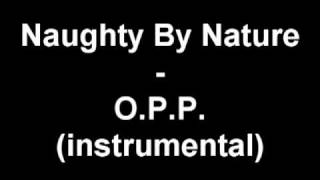 Naughty By Nature O P P instrumental [upl. by Homerus]