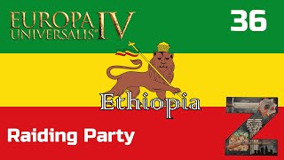 EU4  Ethiopia  Ep36 Raiding Party [upl. by Eynaffit55]