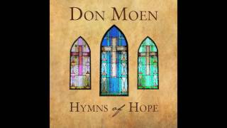 Don Moen  Hymns of Hope Full Album [upl. by Ttnerb300]