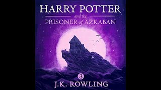 Harry Potter and the Prisoner of Azkaban AUDIOBOOK for JK Rowling [upl. by Asiram]