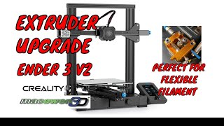 Extruder Upgrade Ender 3 V2 Perfect for Flexible Filament [upl. by Nerrat636]