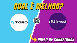 Qual a Melhor Corretora TORO Investimentos ou NU INVEST Duelo de Corretoras TORO X NUBANK [upl. by Rundgren]