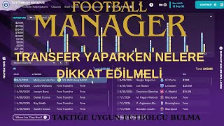 TRANSFER YAPARKEN NELERE DİKKAT EDİLMELİ  TAKTİĞE UYGUN TRANSFER YAPMA  FOOTBALL MANAGER  FM [upl. by Tterrej]