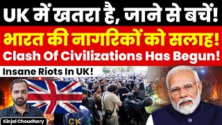 UK Is Burning India Issue Travel Advisory Civil War In Europe Rise Of FarRight Kinjal Choudhary [upl. by Itsud]