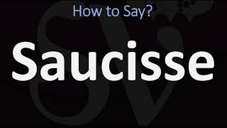 How to Pronounce Saucisse CORRECTLY [upl. by Bryn652]