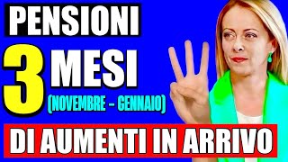 PENSIONI 3 MESI DI AUMENTI IN ARRIVO 👉 NOVEMBRE DICEMBRE E GENNAIO ECCO LE NOVITÀ ✅💰 [upl. by Moorefield]