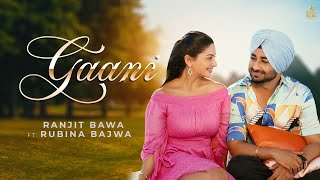 Gaani Full Video  Ranjit Bawa  Rubina Bajwa  New Punjabi Song 2023  Romantic Punjabi Songs [upl. by Gnoz]