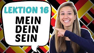 LESSON 16 Learn the German POSSESSIVE PRONOUNS Mein dein sein ihr unser etc [upl. by Vi]