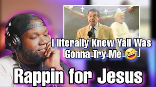 Rappin for Jesus  Reaction  Yall Play Too Much 🤣 [upl. by Nico707]