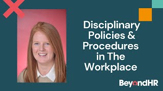 Disciplinary Policies amp Procedures in The Workplace  Managing ConsultantJill Mills  BeyondHR [upl. by Aikcir]