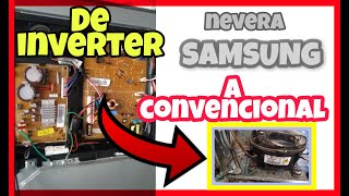 ✅Como CONVERTIR una Nevera SAMSUNG INVERTER a Convencional💯 [upl. by Massimo]