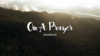 Lagu ADEM  On A Prayer  DeanMixSlowRemix [upl. by Anua]