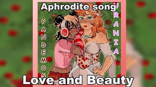 APHRODITE SONG  quotLove and Beautyquot [upl. by Micheal392]