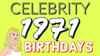 1971 Celebrity Birthdays [upl. by Auburn]