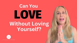 Do You Have to Love Yourself Before You Can Love Someone Else The Answer Might Surprise You [upl. by Chryste]