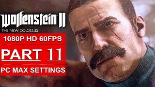 WOLFENSTEIN 2 THE NEW COLOSSUS Gameplay Walkthrough Part 11 1080p HD 60FPS PC  No Commentary [upl. by Shermy]