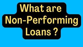 Non performing Loans  Nonperforming Loans Examples  What are non performing Loans [upl. by Elaynad]