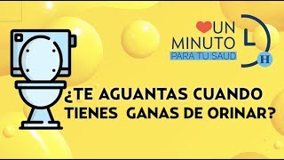 ¿Te aguantas cuando tienes ganas de orinar [upl. by Mariken]