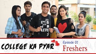 College ka Pyar  Episode 01  Freshers  Lalit Shokeen Films [upl. by Anerbes]