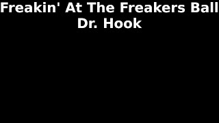 Freakin At The Freakers Ball  Dr Hook [upl. by Etterual]