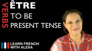 Être to be — Present Tense French verbs conjugated by Learn French With Alexa [upl. by Kajdan]