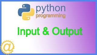 Python Programming  Basic Input and Output  print and input functions [upl. by Erdah57]