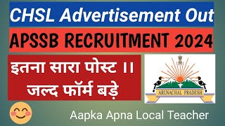 CHSL Advertisement Out  APSSB post Vaccancy Arunachal Pradesh [upl. by Nashom]