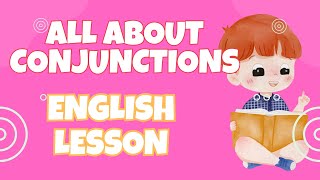 All About Conjunctions  English Lessons  Language amp Grammar  Kinder amp Primary [upl. by Inaflahk10]