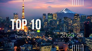 Top 10 City Breaks [upl. by Ettenajna]