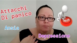 ANSIA  ATTACCHI DI PANICO  DEPRESSIONE  LA MIA ESPERIENZA E CONSIGLI PER AFFRONTARLI [upl. by Eibocaj375]