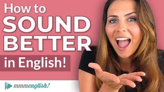 How to SOUND Better in English  Pronunciation Lesson [upl. by Dlorrej367]